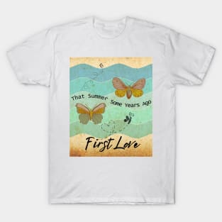 Friendship First Love, Memory of childhood, butterfly summer T-Shirt